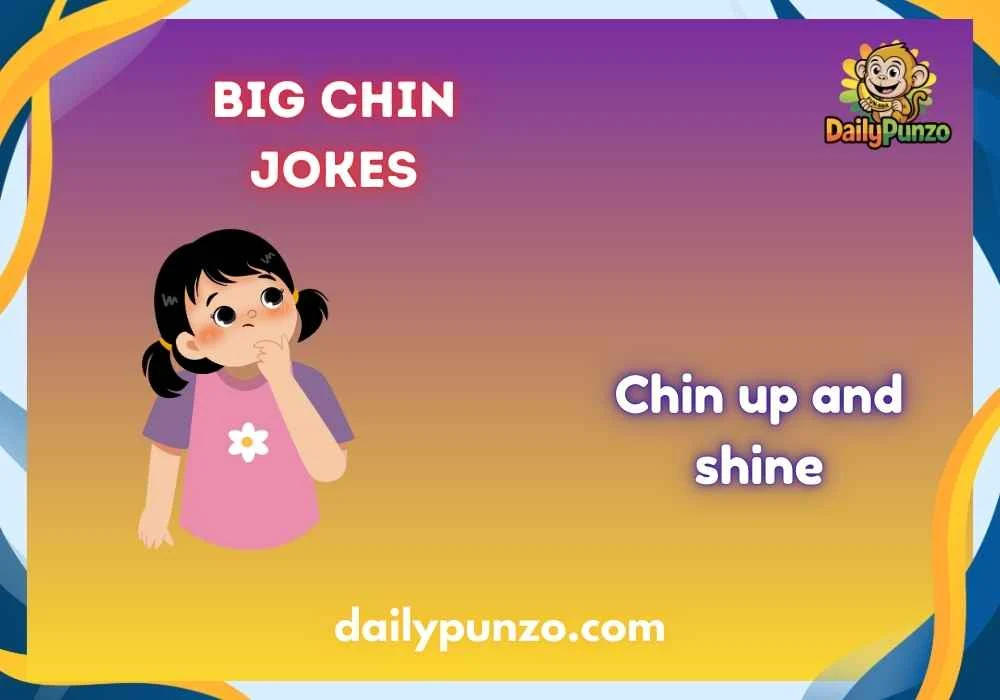 big chin jokes