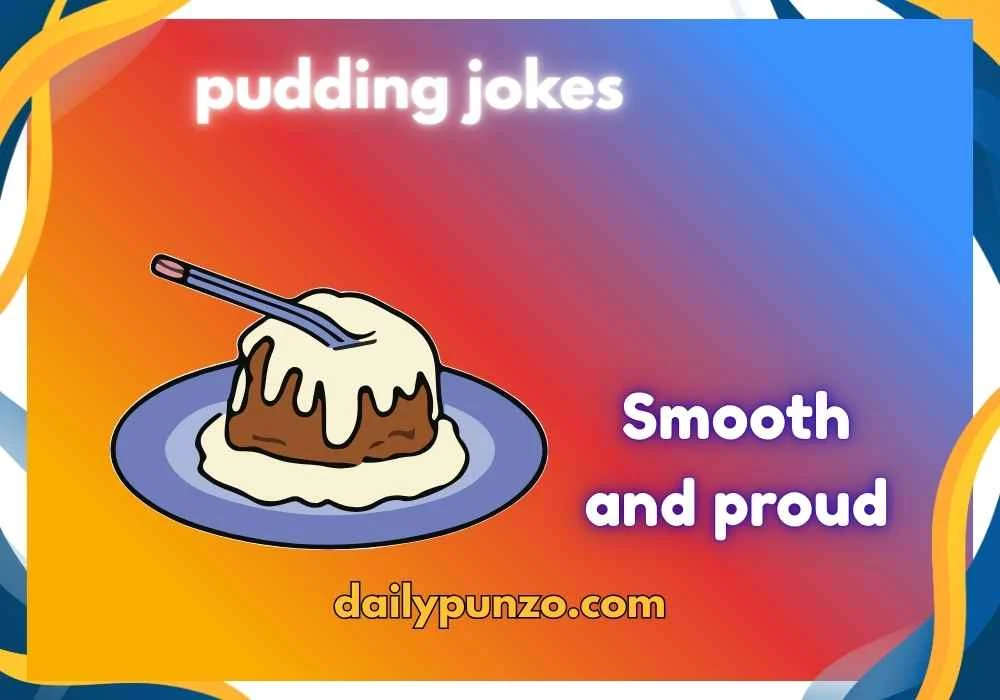 pudding jokes