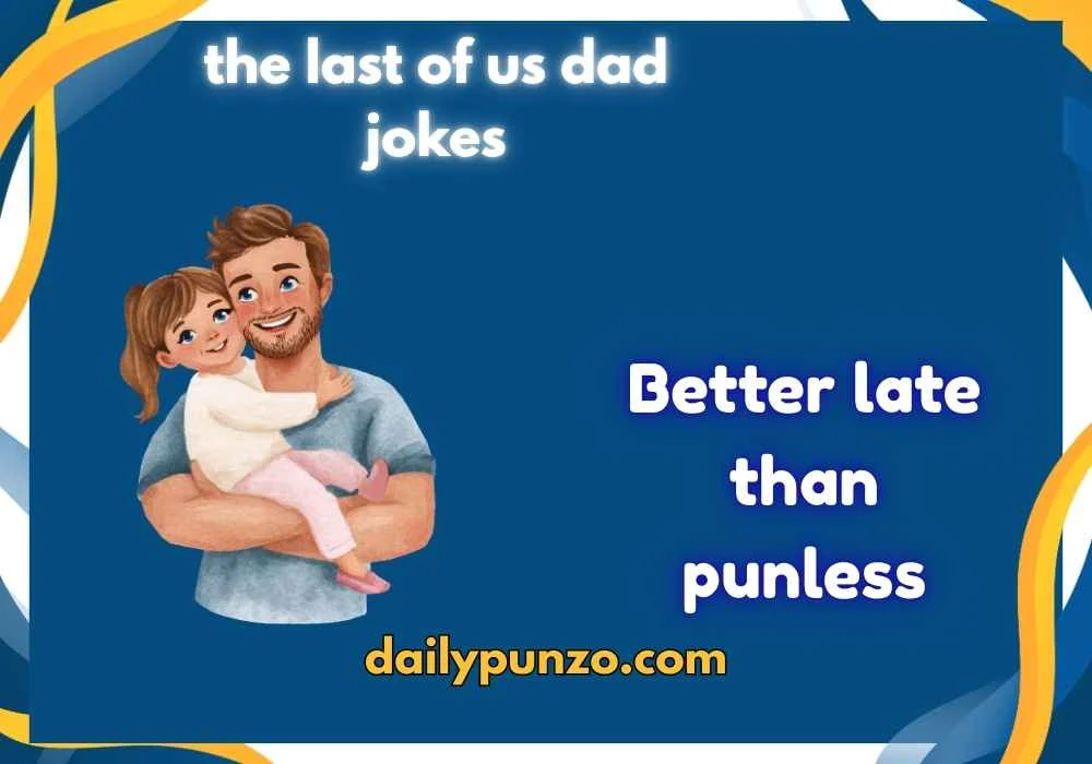the last of us dad jokes